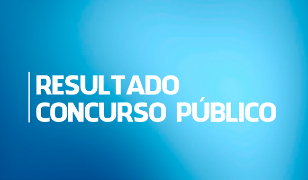 Divulgação do Resultado do Concurso Público 001/2018